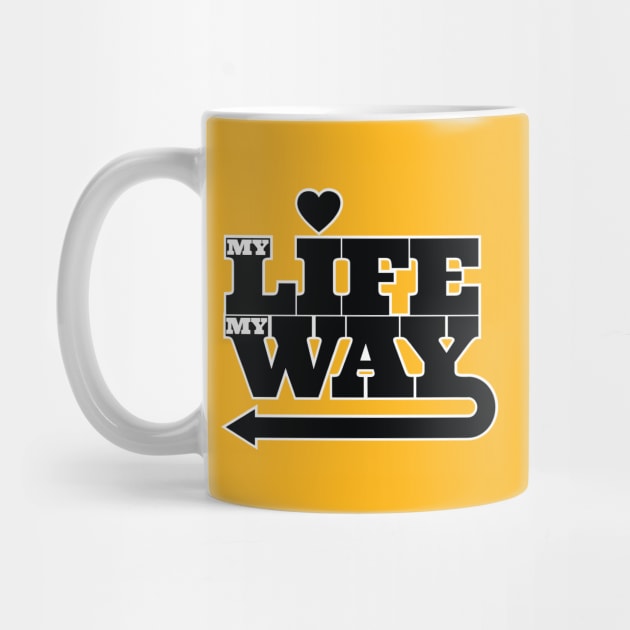 My Life My Way Motivational Slogan Motif by Harlake